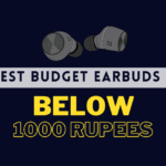 Top 5 Best Budget Earbuds in India 2023 (Below 1000 Rupees)